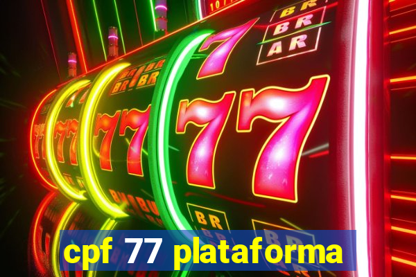 cpf 77 plataforma